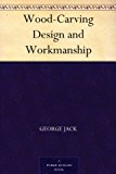 Wood-Carving Design and Workmanship