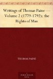 Writings of Thomas Paine - Volume 2 (1779-1792): the Rights of Man