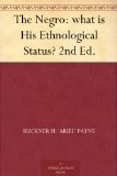 The Negro: what is His Ethnological Status? 2nd Ed.