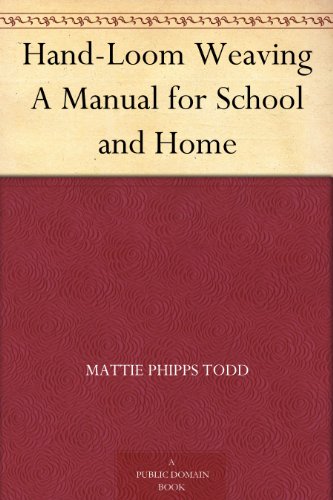 Hand-Loom Weaving A Manual for School and Home