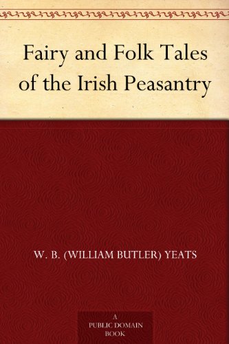 Fairy and Folk Tales of the Irish Peasantry