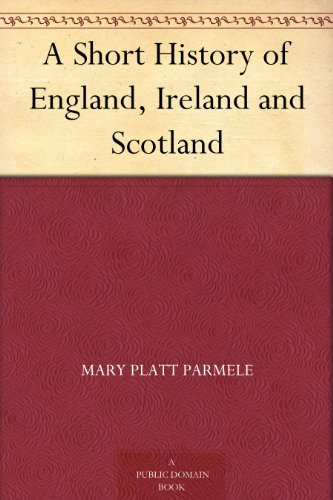 A Short History of England, Ireland and Scotland