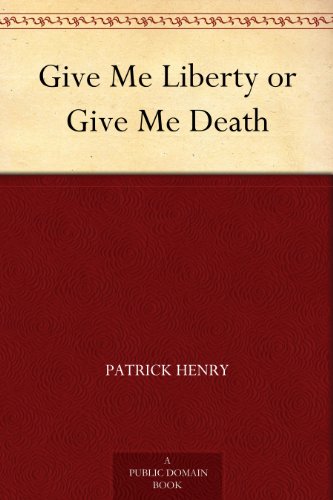 Give Me Liberty or Give Me Death