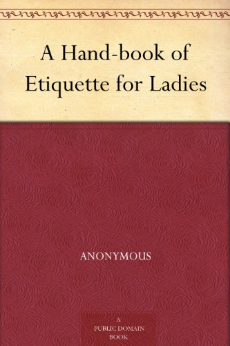 A Hand-book of Etiquette for Ladies