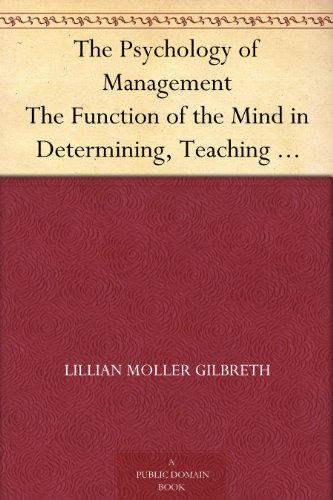 The Psychology of Management The Function of the Mind in Determining, Teaching and Installing Methods of Least Waste