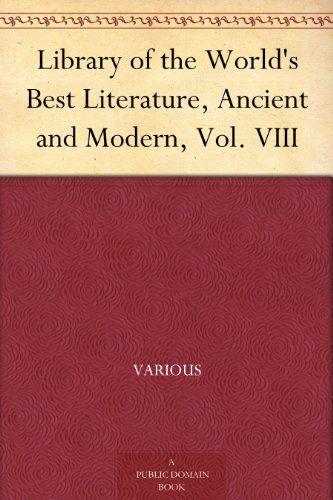 Library of the World's Best Literature, Ancient and Modern, Vol. VIII