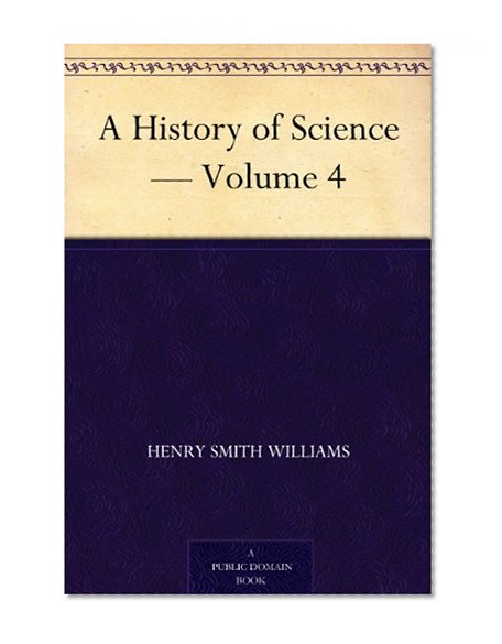 A History of Science - Volume 4