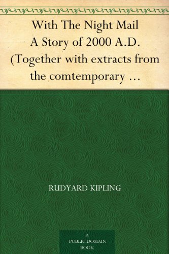 With The Night Mail A Story of 2000 A.D. (Together with extracts from the comtemporary magazine in which it appeared)