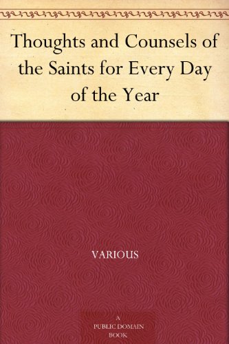 Thoughts and Counsels of the Saints for Every Day of the Year