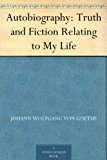 Autobiography: Truth and Fiction Relating to My Life