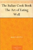 The Italian Cook Book The Art of Eating Well