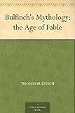 Bulfinch's Mythology: the Age of Fable