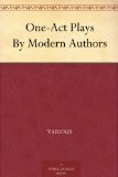 One-Act Plays By Modern Authors