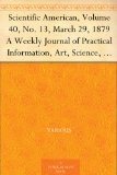 Scientific American, Volume 40, No. 13, March 29, 1879 A Weekly Journal of Practical Information, Art, Science, Mechanics, Chemistry, and Manufactures