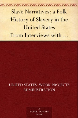 Slave Narratives: a Folk History of Slavery in the United States From Interviews with Former Slaves Arkansas Narratives, Part 6