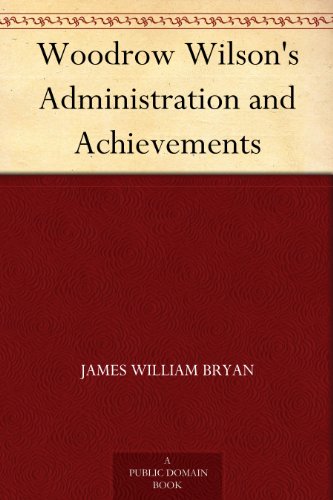 Woodrow Wilson's Administration and Achievements