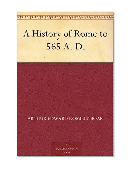 A History of Rome to 565 A. D.