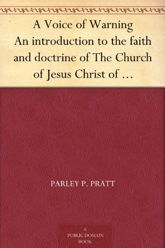 A Voice of Warning An introduction to the faith and doctrine of The Church of Jesus Christ of Latter-day Saints