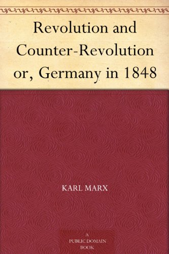 Revolution and Counter-Revolution or, Germany in 1848