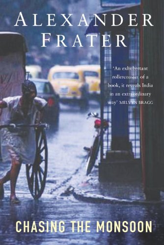 Chasing The Monsoon: A Modern Pilgrimage Through India
