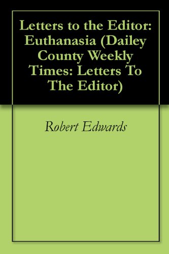 Letters to the Editor: Euthanasia (Dailey County Weekly Times: Letters To The Editor Book 1)