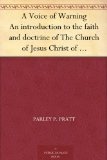A Voice of Warning An introduction to the faith and doctrine of The Church of Jesus Christ of Latter-day Saints
