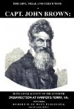 The Life, Trial, and Execution of Captain John Brown