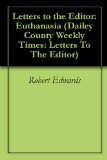 Letters to the Editor: Euthanasia (Dailey County Weekly Times: Letters To The Editor Book 1)