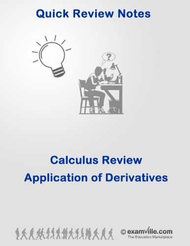 Quick Review of Topics in Calculus: Application of Derivatives (Quick Review Notes)