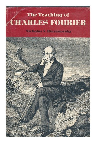 The Teaching of Charles Fourier / by Nicholas V. Riasanovsky