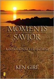 Moments with the Savior Publisher: Zondervan