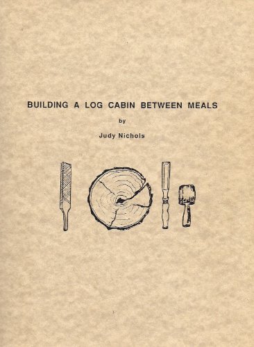 Building a Log Cabin Between Meals