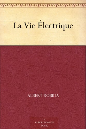 La Vie Électrique (French Edition)