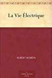 La Vie Électrique (French Edition)
