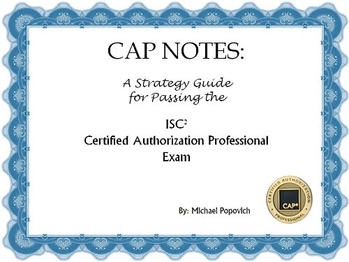 CAP Notes: A Strategy Guide for Passing the ISC2 Certified Authorization Professional