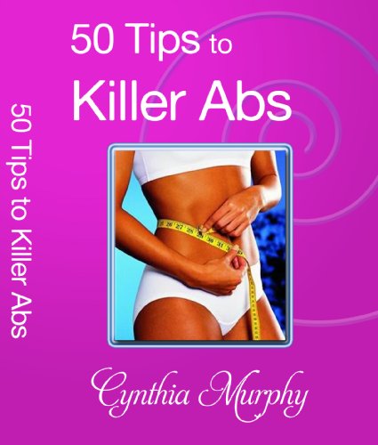 50 Tips to Killer Abs (Super Fit Tips Book 1)