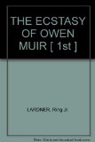 THE ECSTASY OF OWEN MUIR [ 1st ]