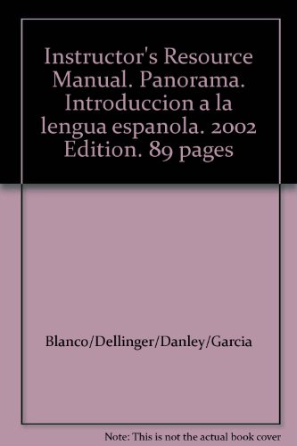 Instructor's Resource Manual. Panorama. Introduccion a la lengua espanola. 2002 Edition. 89 pages