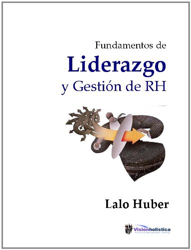 Fundamentos de Liderazgo y GestiÃ³n de Recursos Humanos (Spanish Edition)