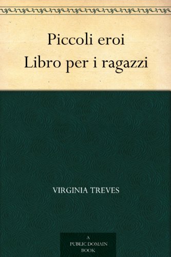 Piccoli eroi Libro per i ragazzi (Italian Edition)