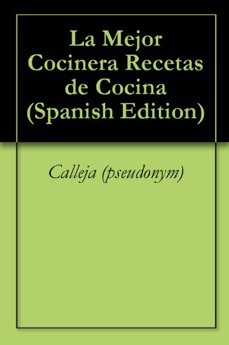La Mejor Cocinera Recetas de Cocina (Spanish Edition)