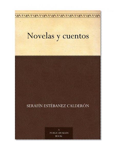 Novelas y cuentos (Spanish Edition)