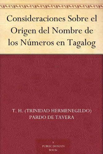 Consideraciones Sobre el Origen del Nombre de los Números en Tagalog (Spanish Edition)