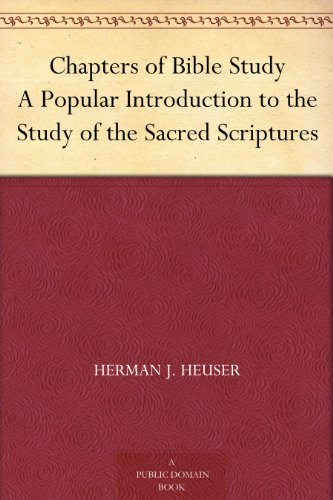 Chapters of Bible Study A Popular Introduction to the Study of the Sacred Scriptures