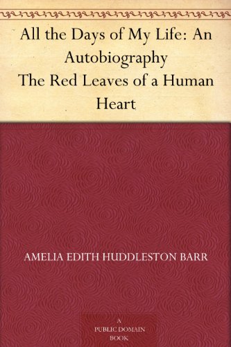 All the Days of My Life: An Autobiography The Red Leaves of a Human Heart