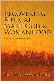 Recovering Biblical Manhood and Womanhood Publisher: Crossway Books