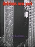 Delirious New York Publisher: Monacelli