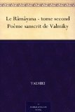 Le RÃ¢mÃ¢yana - tome second PoÃ¨me sanscrit de Valmiky (French Edition)