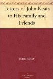 Letters of John Keats to His Family and Friends