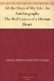 All the Days of My Life: An Autobiography The Red Leaves of a Human Heart
